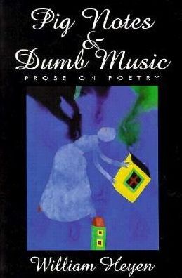 Cover for William Heyen · Pig Notes &amp; Dumb Music: Prose on Poetry - American Reader Series (Paperback Book) [1st edition] (1997)