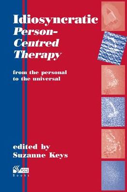 Cover for Suzanne Keys · Idiosyncratic Person-Centred Therapy: From the Personal to the Universal (Paperback Book) (2003)