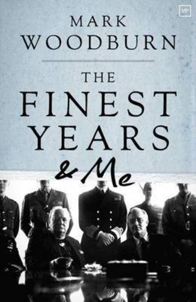 Cover for Mark Woodburn · The Finest Years and Me (Paperback Book) (2015)