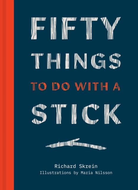 Cover for Richard Skrein · Fifty Things to Do with a Stick (Hardcover Book) (2022)