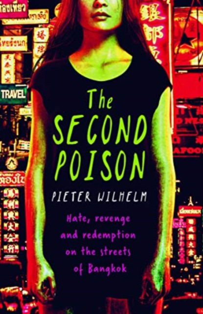 Cover for Pieter Wilhelm · The Second Poison: Hate, revenge and redemption on the streets of Bangkok (Paperback Book) (2019)