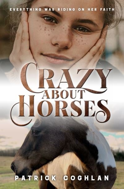 Cover for Patrick Coghlan · Crazy About Horses: Everything was Riding on Her Faith (Taschenbuch) (2022)