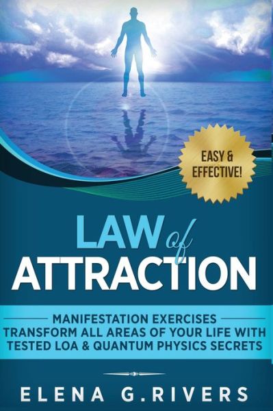 Cover for Elena G Rivers · Law of Attraction - Manifestation Exercises - Transform All Areas of Your Life with Tested LOA &amp; Quantum Physics Secrets - Law of Attraction (Paperback Book) (2020)