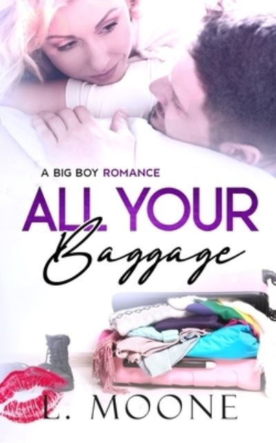 Cover for L Moone · All Your Baggage: A Big Boy Romance (Paperback Book) (2021)