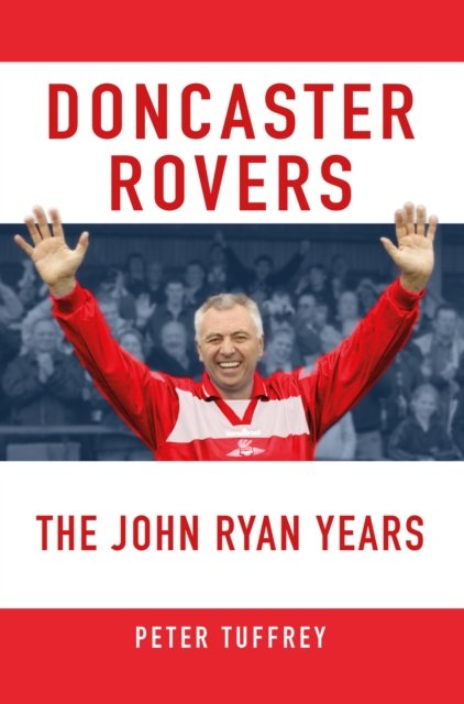 Cover for Peter Tuffrey · Doncaster Rovers: The John Ryan Years (Pocketbok) (2023)
