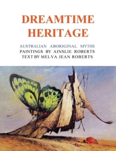 Cover for Ainslie Roberts · The Dreamtime Heritage (Taschenbuch) (2021)