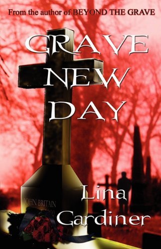 Cover for Lina Gardiner · Grave New Day (Paperback Book) (2010)