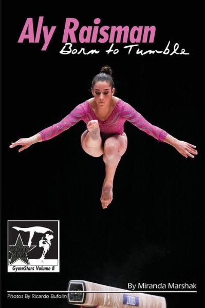 Cover for Miranda Marshak · Aly Raisman : Born to Tumble (Paperback Book) (2016)