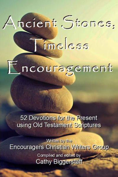 Cover for Cathy Biggerstaff · Ancient Stones Timeless Encouragement (Paperback Book) (2015)