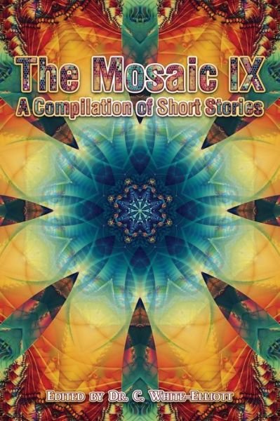 Cover for Dr Cassundra White-Elliott · The Mosaic IX (Paperback Bog) (2020)