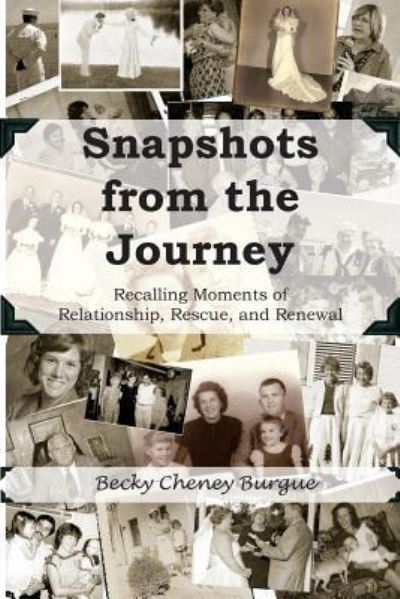 Cover for Becky Cheney Burgue · Snapshots from the Journey (Paperback Book) (2017)