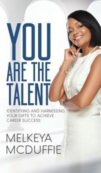 Cover for Melkeya McDuffie · YOU Are the Talent! (Hardcover Book) (2017)