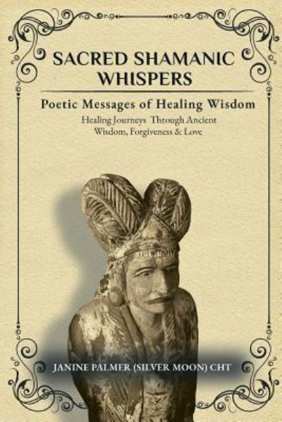 Sacred Shamanic Whispers - Janine Palmer - Books - Stonewall Press - 9781948172561 - August 31, 2018