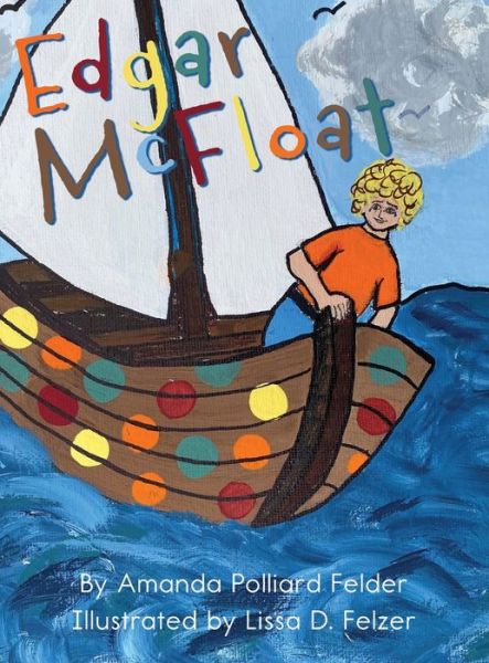Edgar Mcfloat - Amanda Felder - Books - Argyle Fox Publishing - 9781953259561 - March 14, 2023