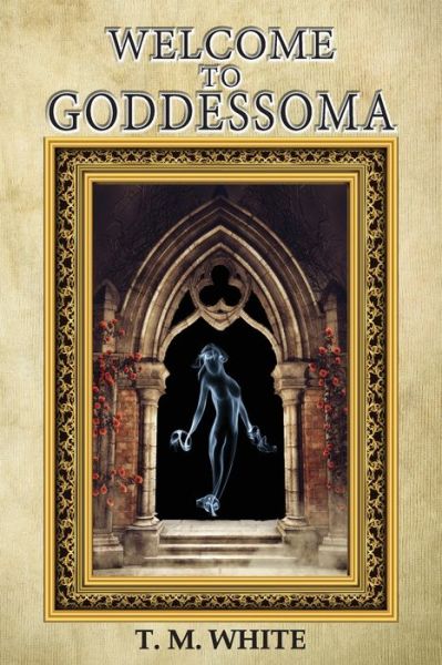 Cover for Terry White · Welcome to Goddessoma (Taschenbuch) (2021)