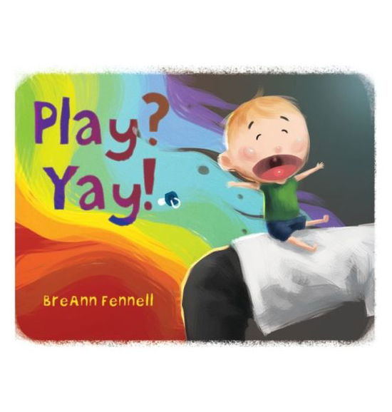 Cover for Breann Fennell · Play? Yay! (Inbunden Bok) (2020)