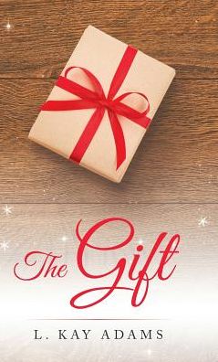 Cover for L Kay Adams · The Gift (Innbunden bok) (2017)