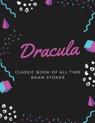 Dracula - Bram Stoker - Livres - Createspace Independent Publishing Platf - 9781973835561 - 27 juillet 2017