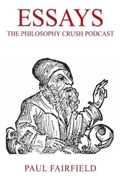 Cover for Paul Fairfield · Essays: The Philosophy Crush Podcast (Paperback Book) (2021)