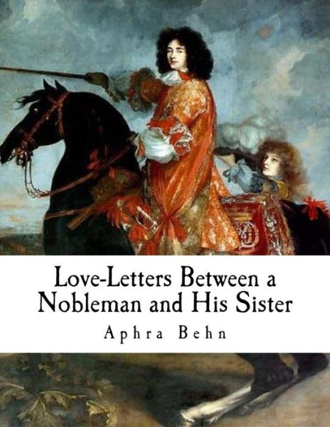 Cover for Aphra Behn · Love-Letters Between a Nobleman and His Sister (Paperback Book) (2017)