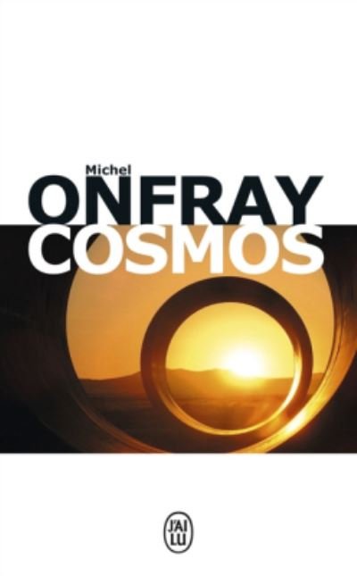 Cosmos: une ontologie materialiste - Michel Onfray - Bøger - J'ai lu - 9782290126561 - 9. marts 2016