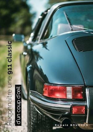 Cover for Romain Bourdon · Reconnaître une 911 classic d'un coup d'oeil (Paperback Book) (2021)