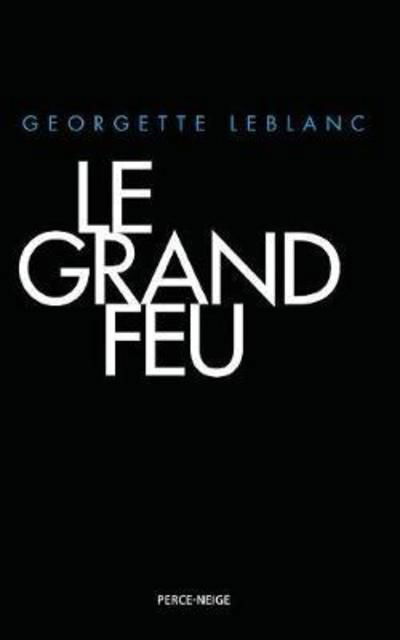 Cover for Georgette LeBlanc · Le Grand Feu (Paperback Book) (2016)