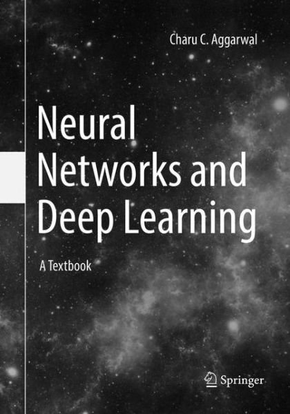Cover for Charu C. Aggarwal · Neural Networks and Deep Learning: A Textbook (Paperback Bog) [Softcover reprint of the original 1st ed. 2018 edition] (2019)