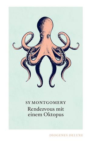 Rendezvous mit einem Oktopus - Sy Montgomery - Bøker - Diogenes - 9783257261561 - 26. oktober 2022