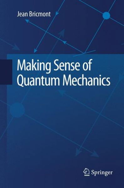 Cover for Jean Bricmont · Making Sense of Quantum Mechanics (Paperback Book) [Softcover reprint of the original 1st ed. 2016 edition] (2018)