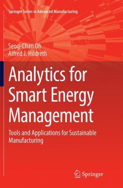Cover for Seog-Chan Oh · Analytics for Smart Energy Management: Tools and Applications for Sustainable Manufacturing - Springer Series in Advanced Manufacturing (Paperback Bog) [Softcover reprint of the original 1st ed. 2016 edition] (2018)