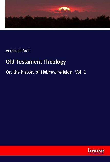 Cover for Duff · Old Testament Theology (Book)