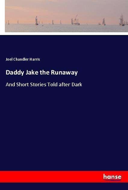 Cover for Harris · Daddy Jake the Runaway (Book)
