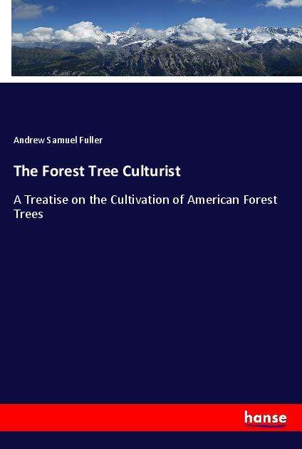 Cover for Fuller · The Forest Tree Culturist (Book)