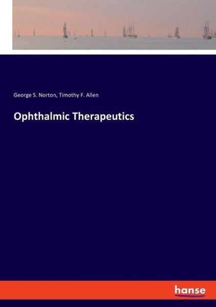 Ophthalmic Therapeutics - Norton - Książki -  - 9783337815561 - 8 lipca 2021