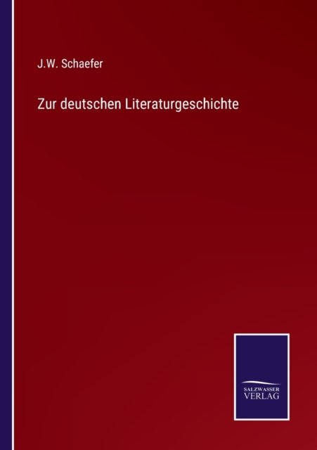 Cover for J W Schaefer · Zur deutschen Literaturgeschichte (Pocketbok) (2022)