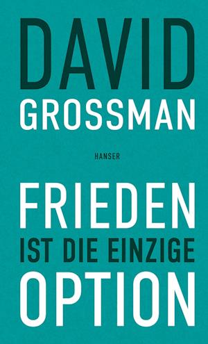 Cover for David Grossman · Frieden ist die einzige Option (Bog) (2024)