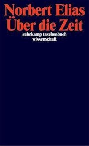 Cover for Norbert Elias · Suhrk.TB.Wi.0756 Elias.Über die Zeit (Book)