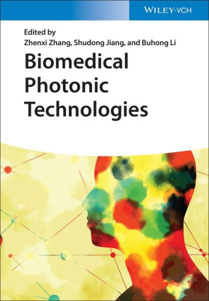 Biomedical Photonic Technologies - Z Zhang - Kirjat - Wiley-VCH Verlag GmbH - 9783527346561 - keskiviikko 15. maaliskuuta 2023