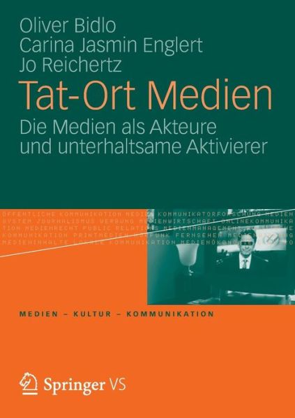 Cover for Oliver Bidlo · Tat-Ort Medien: Die Medien ALS Akteure Und Unterhaltsame Aktivierer - Medien - Kultur - Kommunikation (Paperback Book) [2012 edition] (2012)