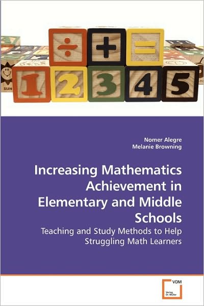 Cover for Melanie Browning · Increasing Mathematics Achievement in Elementary and Middle Schools: Teaching and Study Methods to Help Struggling Math Learners (Pocketbok) (2010)