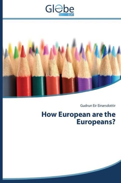Cover for Gudrun Eir Einarsdottir · How European Are the Europeans? (Taschenbuch) (2015)