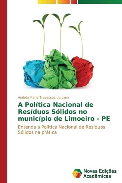 Cover for Lima Andrea Karla Travassos De · A Politica Nacional De Residuos Solidos No Municipio De Limoeiro - Pe (Paperback Bog) (2015)