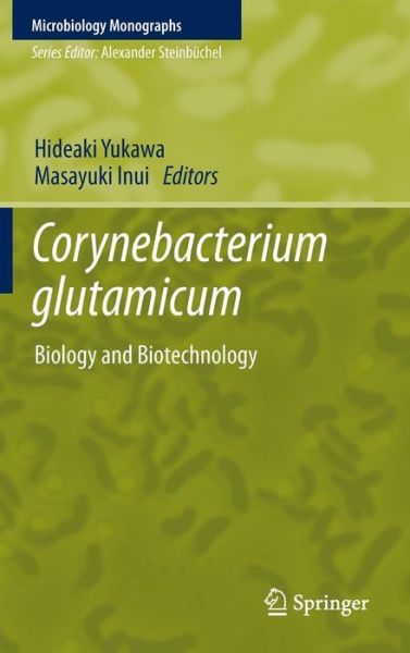 Cover for Hideaki Yukawa · Corynebacterium glutamicum: Biology and Biotechnology - Microbiology Monographs (Hardcover Book) [2013 edition] (2012)