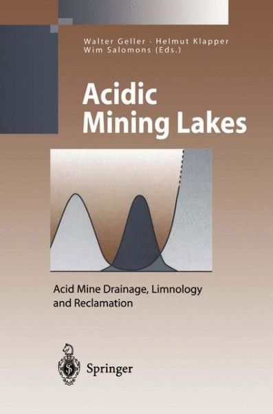 Cover for Walter Geller · Acidic Mining Lakes: Acid Mine Drainage, Limnology and Reclamation - Environmental Science (Paperback Book) [Softcover reprint of the original 1st ed. 1998 edition] (2011)