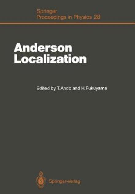 Cover for Tsuneya Ando · Anderson Localization: Proceedings of the International Symposium, Tokyo, Japan, August 16-18, 1987 - Springer Proceedings in Physics (Paperback Book) [Softcover reprint of the original 1st ed. 1988 edition] (2011)