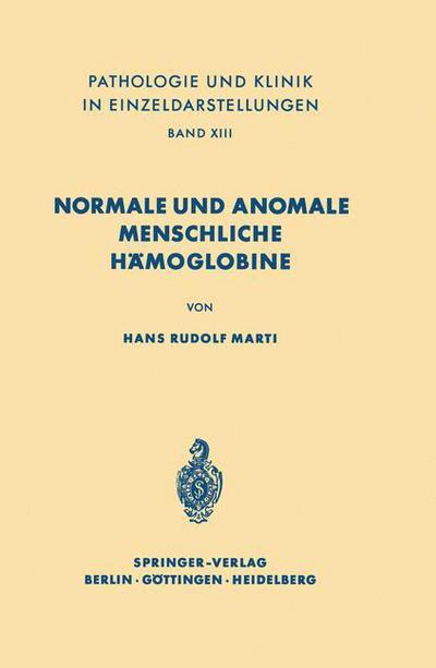 Cover for H R Marti · Normale Und Anomale Menschliche Hamoglobine - Pathologie Und Klink in Einzeldarstellungen (Pocketbok) [Softcover Reprint of the Original 1st 1963 edition] (2013)