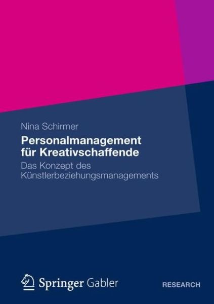 Cover for Nina Schirmer · Personalmanagement Fur Kreativschaffende: Das Konzept Des Kunstlerbeziehungsmanagements (Paperback Book) [2013 edition] (2012)