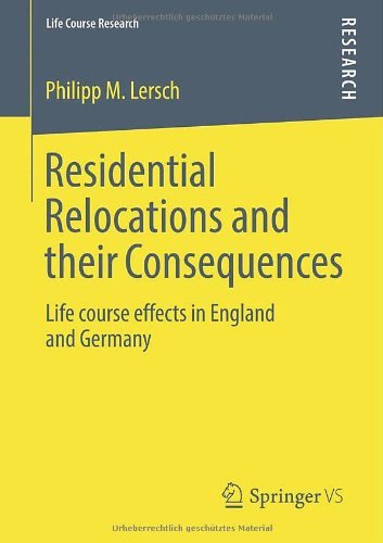 Cover for Philipp M. Lersch · Residential Relocations and their Consequences: Life course effects in England and Germany - Life Course Research (Paperback Bog) [2014 edition] (2013)