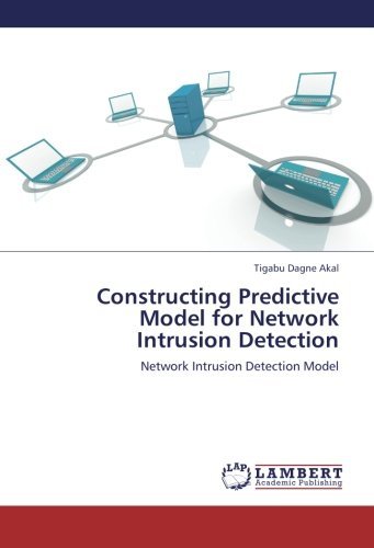Cover for Tigabu Dagne Akal · Constructing Predictive Model for Network Intrusion Detection: Network Intrusion Detection Model (Paperback Book) (2012)